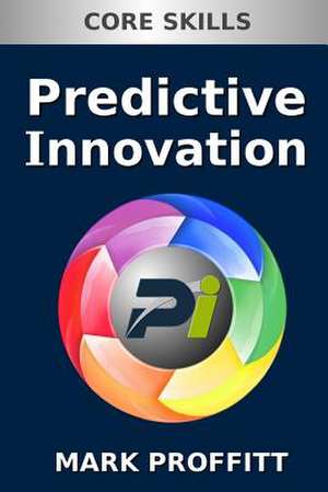 Predictive Innovation de Mark Proffitt