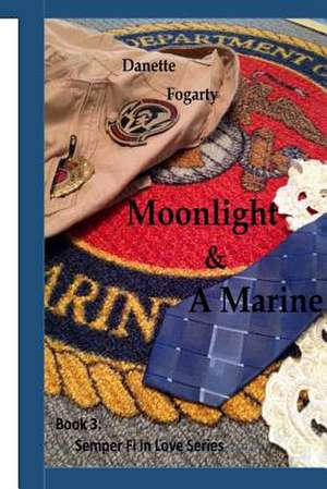 Moonlight & a Marine de Danette R. Fogarty