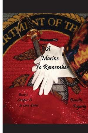 A Marine to Remember de Danette Fogarty