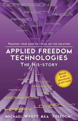 Applied Freedom Technologies the His-Story