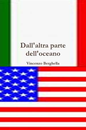 Dall'altra Parte Dell'oceano de Vincenzo Berghella