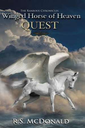 Winged Horse of Heaven de R. S. McDonald