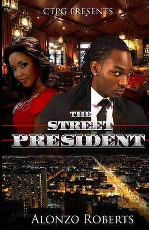 The Street President de Alonzo Roberts