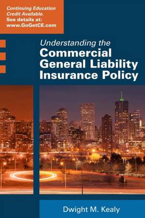 Understanding the Commercial General Liability Policy