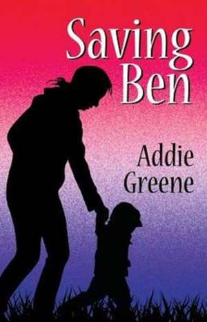 Saving Ben de Addie Greene