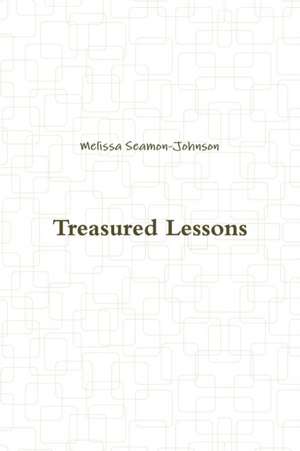 Treasured Lessons de Melissa Seamon-Johnson