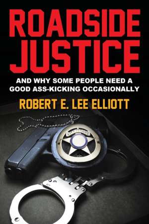 Roadside Justice de Robert E Lee Elliott