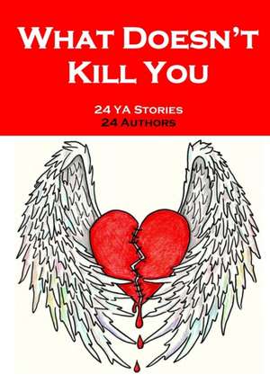 What Doesn't Kill You de Indomita Press