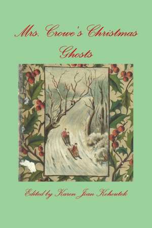 Mrs. Crowe's Christmas Ghosts de Karen Joan Kohoutek