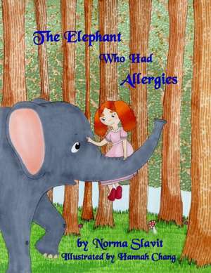 The Elephant Who Had Allergies de Norma Slavit