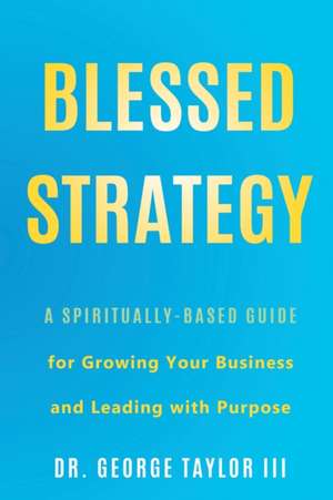 Blessed Strategy de George Taylor III