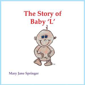 The Story of Baby 'L' de Mary Jane Springer