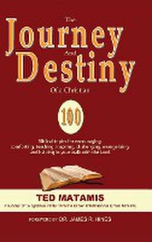 The Journey and Destiny of a Christian de Ted Matamis