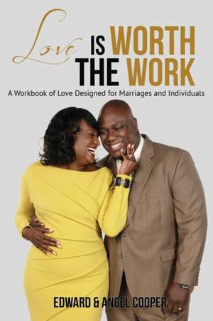 Love is Worth the Work de Edward Cooper