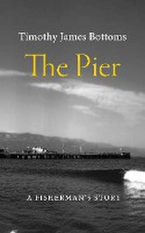 The Pier de Timothy James Bottoms