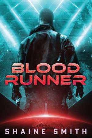 Blood Runner de Shaine Smith