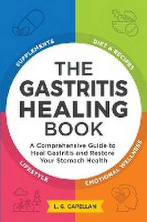 The Gastritis Healing Book de L. G. Capellan