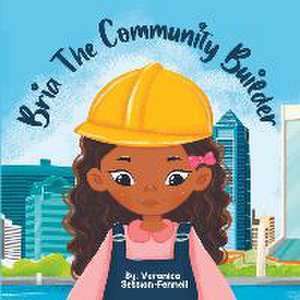 Bria The Community Builder de Veronica Session-Fennell