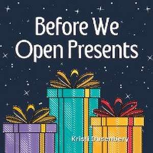 Before We Open Presents de Kristi Dusenbery