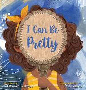 I Can Be Pretty de Edward L. Holmes