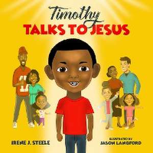 Timothy Talks to Jesus de Irene J. Steele