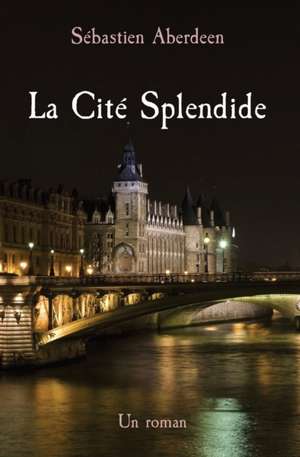 La Cité Splendide de Mark Albro