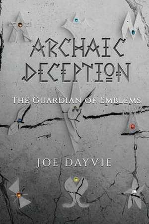 Archaic Deception de Joe Dayvie