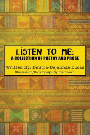 Listen to Me de Dmitra-Dejahnae Lucas