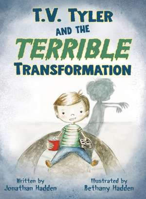 T.V. Tyler and the Terrible Transformation de Jonathan Hadden