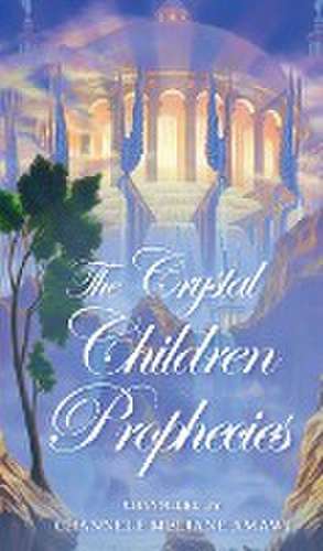 The Crystal Children Prophecies de Channele Meliane Amawi