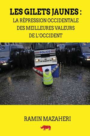 Les Gilets Jaunes de Ramin Mazaheri