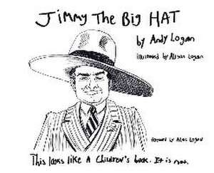 Jimmy the Big Hat de Andy Logan