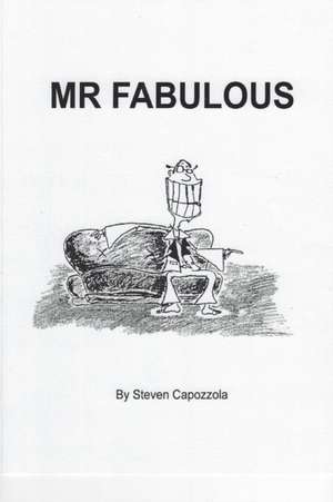 MR Fabulous: Memoirs of the Hollywood Life de Steven Capozzola