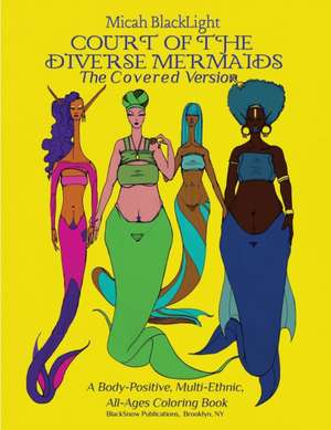 Court of the Diverse Mermaids-The Covered Version de Micah Blacklight