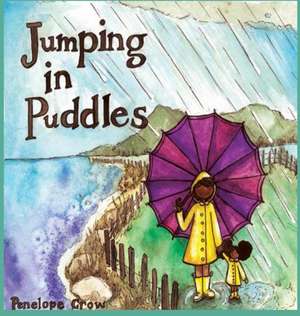 Jumping In Puddles de Penelope Crow