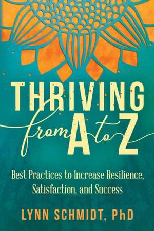 Thriving from A to Z de Lynn Schmidt