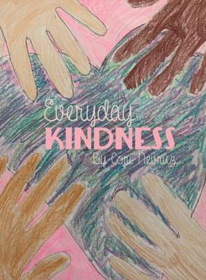 Everyday Kindness de Cori Nevruz