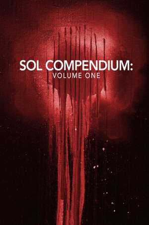 The Sol Compendium: Volume 1 de Patrick Trahey