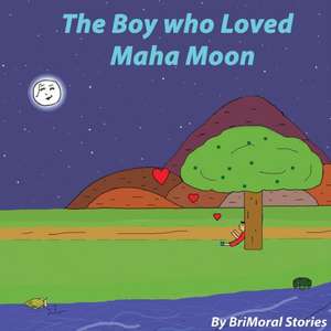 The Boy Who Loved the Moon de Brimoral Stories