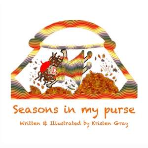 Seasons In My Purse de Kristen Gray