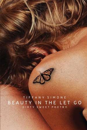 Beauty In The Let Go de Tiffany Simone