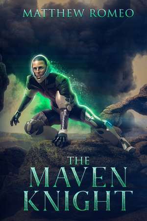 The Maven Knight de Matthew Romeo