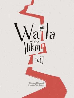 Waila on the Hiking Trail de Jessica Paige Dawson