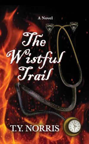 The Wistful Trail de T. Y. Norris