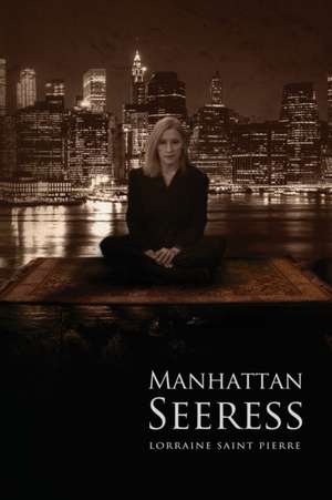 Manhattan Seeress de Lorraine Saint Pierre