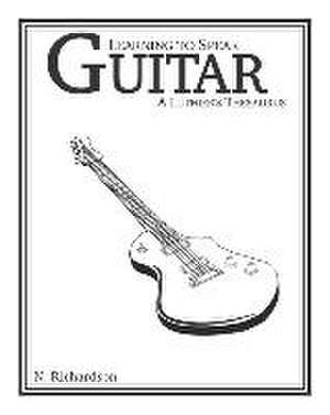 Learning to Speak Guitar: A Luthier's Thesaurus de Nathan E. Richardson