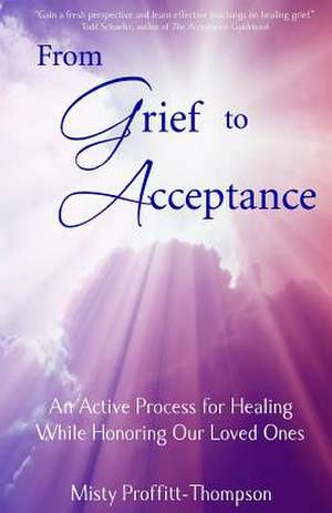 From Grief to Acceptance de Misty Proffitt-Thompson