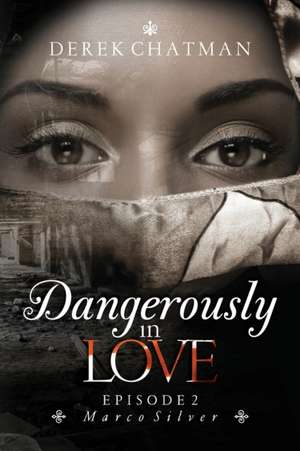 Dangerously in Love: Episode 2: Marco Silver de Derek Chatman