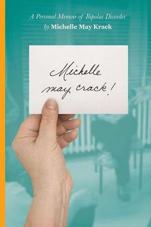 Michelle may crack! de Michelle T Krack