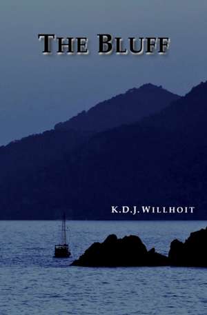 THE BLUFF de K. D. J. Willhoit